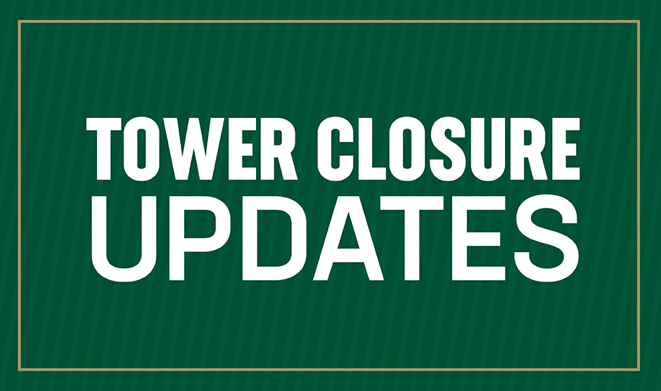 Tower Closure Updates