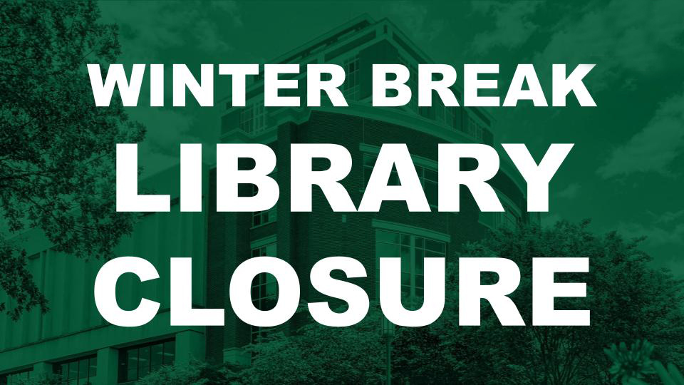 Winter Break Library Closure