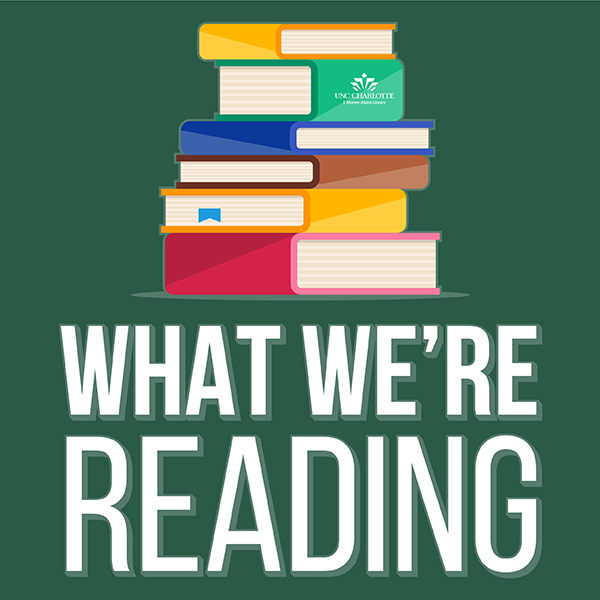 Image of books with UNCC logo and text saying What We're Reading