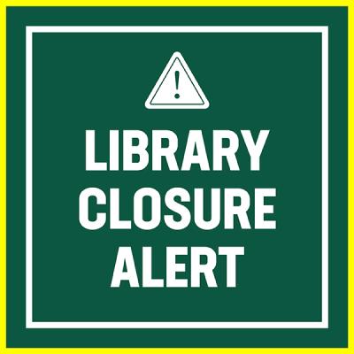 Library Closure Alert