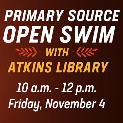 Primary Source Open House with Atkins Library 10 am - 12 pm, Nov. 4