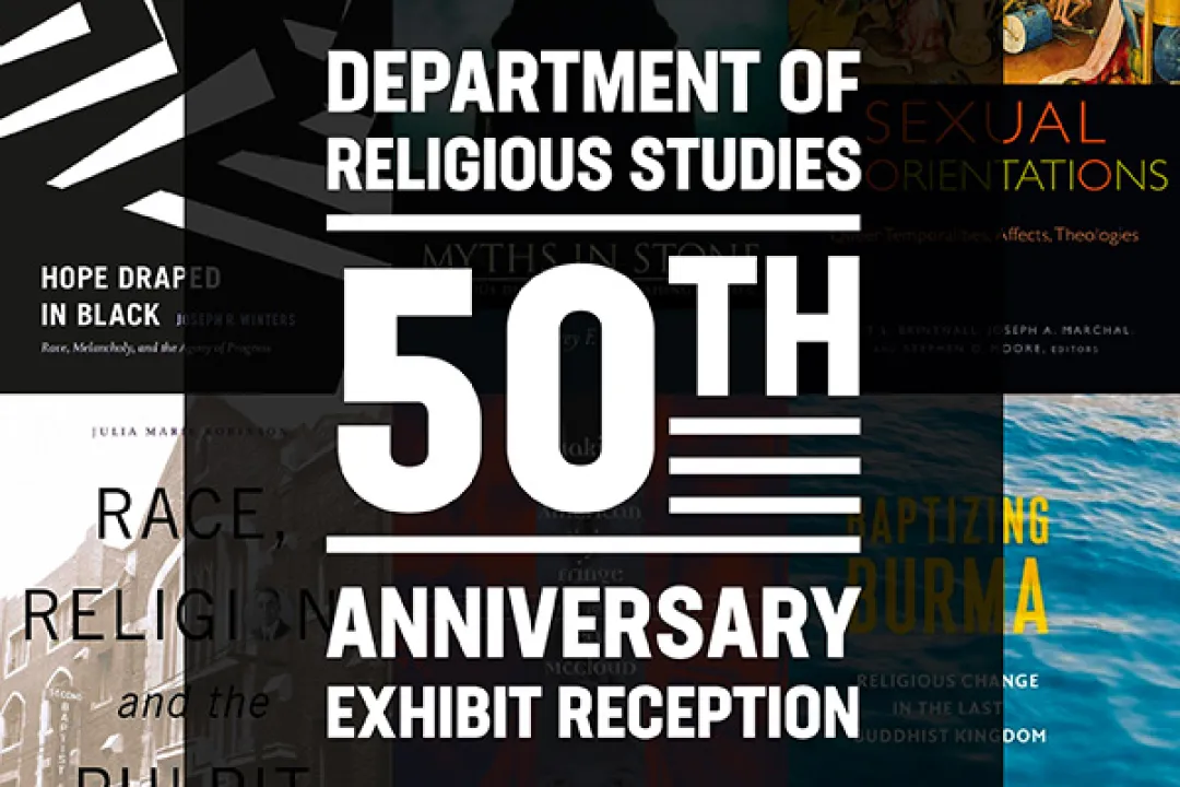 Department of Religious Studies 50th Anniversary Exhibit Reception