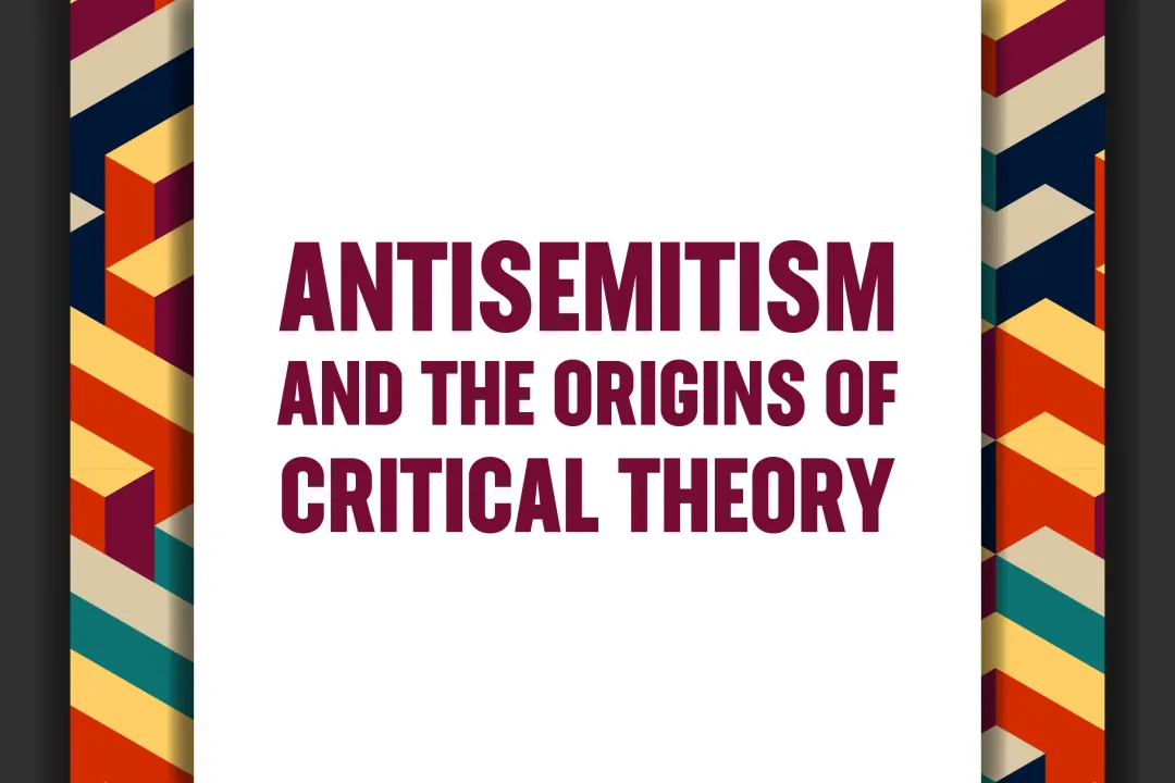 Antisemitism and the Origins of Critical Theory