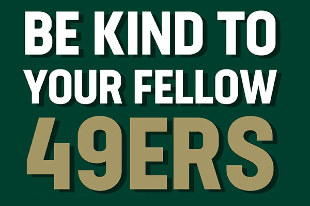 Be kind to your fellow 49ers